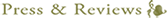 Press & Reviews